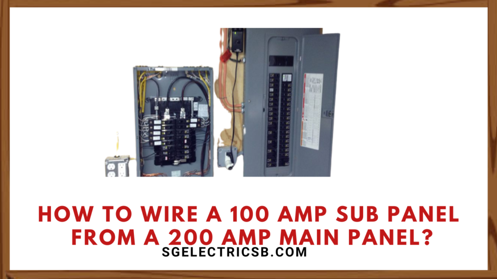 how to wire a 100 amp sub panel from a 200 amp main panel